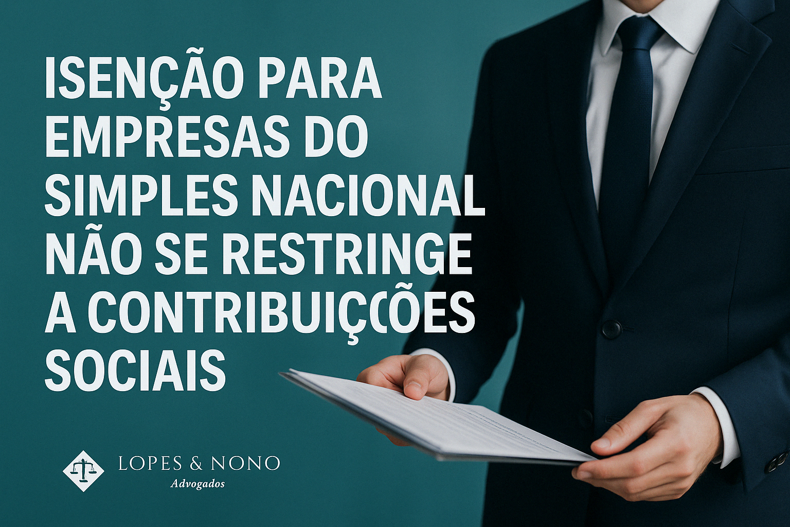 Isenção para empresas do Simples Nacional não se restringe a contribuições sociais