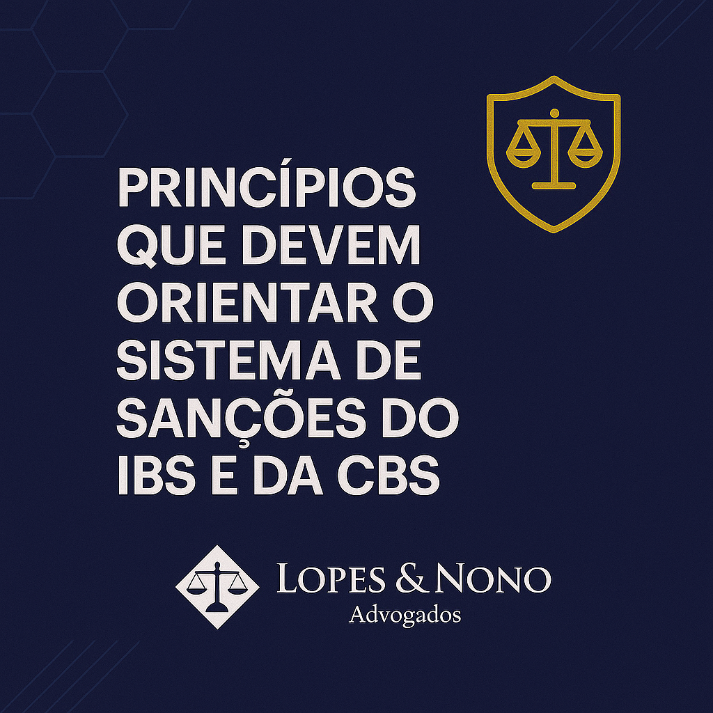 Princípios que devem orientar o sistema de sanções do IBS e da CBS