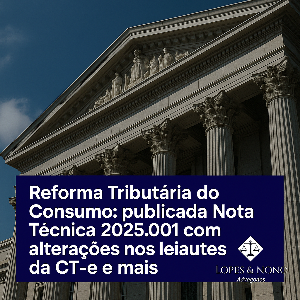 Reforma Tributária do Consumo: publicada Nota Técnica 2025.001 com alterações nos leiautes da CT-e e mais