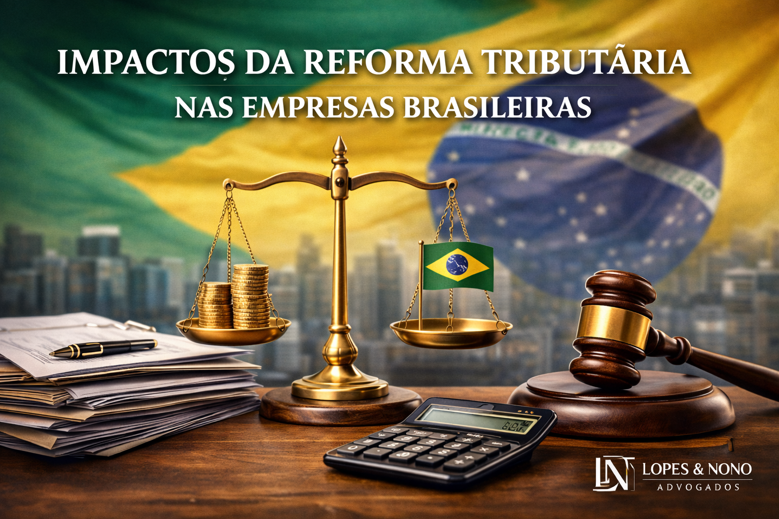 Impactos da Reforma Tributária nas Empresas Brasileiras