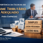 A Importância da Escolha do Regime Tributário Adequado para empresas