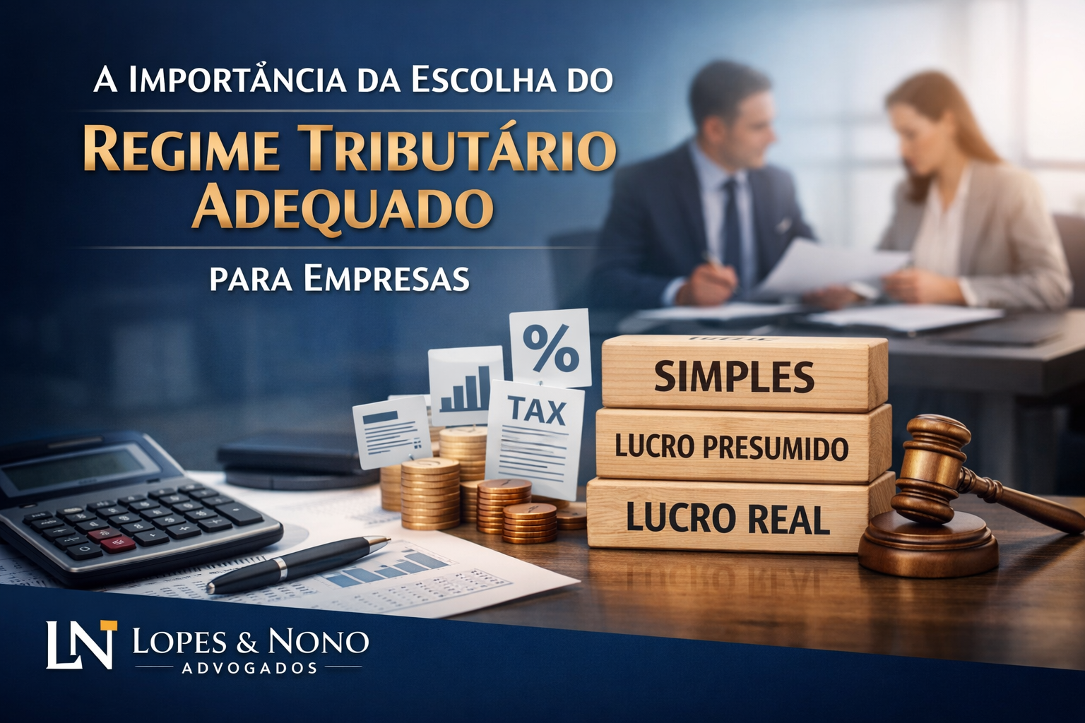 A Importância da Escolha do Regime Tributário Adequado para empresas