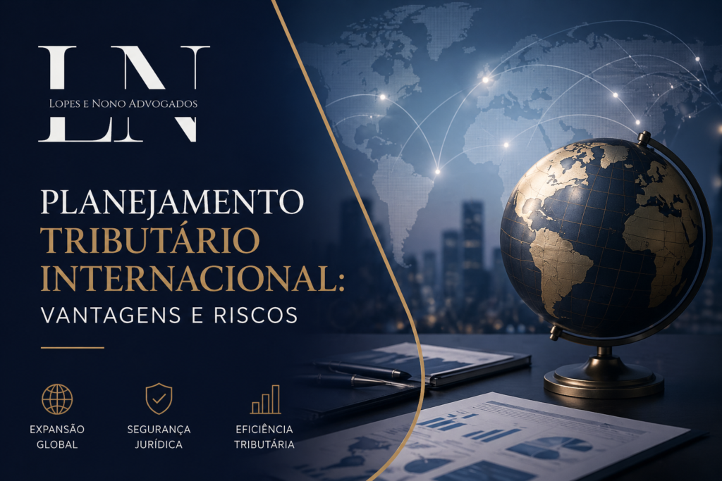 Planejamento Tributário Internacional: Vantagens e Riscos
