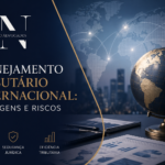Planejamento Tributário Internacional: Vantagens e Riscos